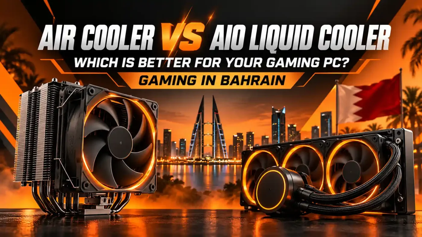 Air Cooler vs AIO Liquid Cooler in Bahrain